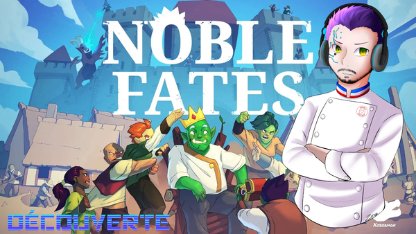 Découverte : Noble Fates