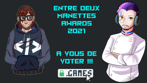 Entre Deux Manettes Awards 2021 : Vous pouvez voter