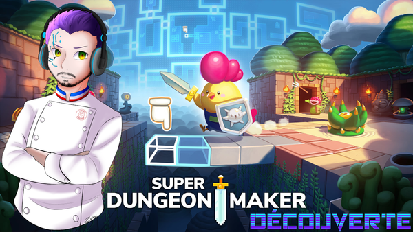 Découverte : Super Dungeon Maker (Prologue)
